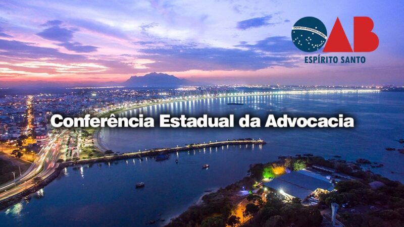 Participe da Conferência Estadual da Advocacia! Confira a programação e faça sua inscrição