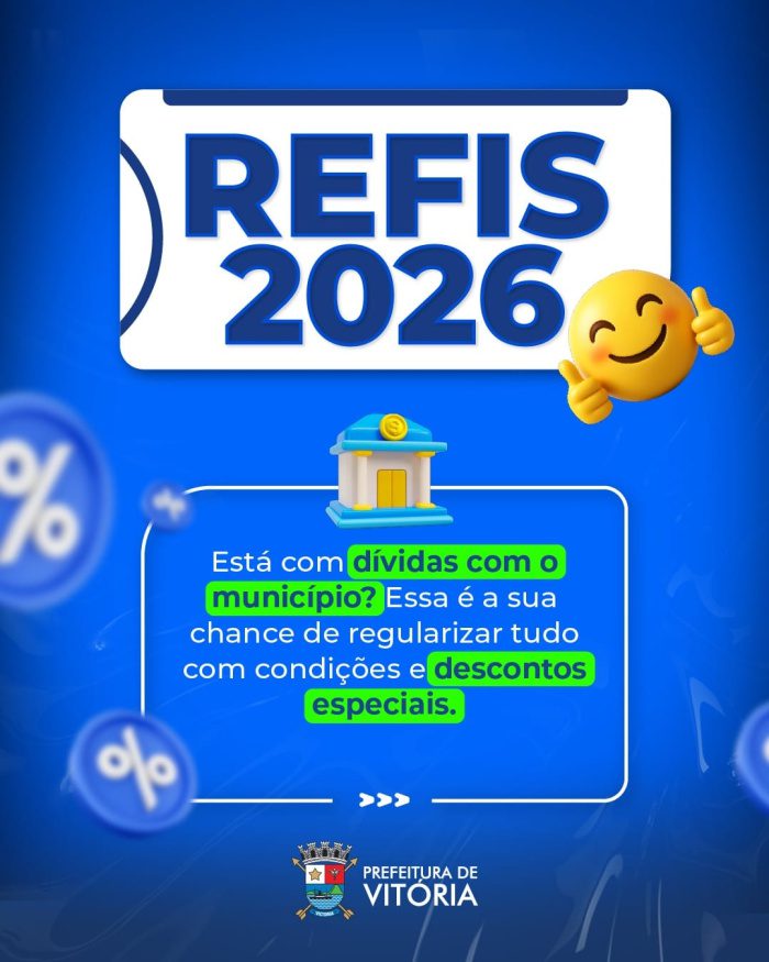 Contribuintes têm poucos dias para aproveitar condições do REFIS Vitória 2026