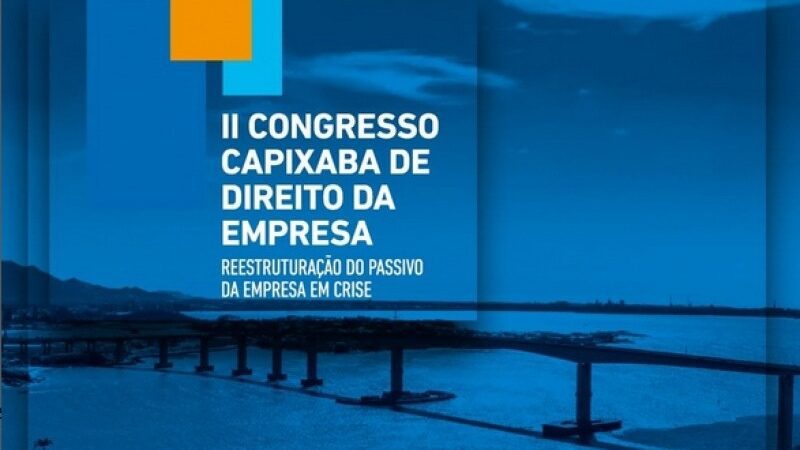 Nos dias 10 e 11 de agosto, ocorrerá o II Congresso Capixaba de Direito da Empresa